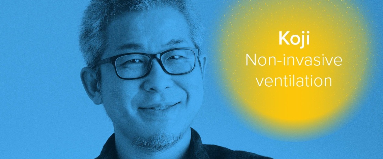 Koji's Story, non-invasive ventilation